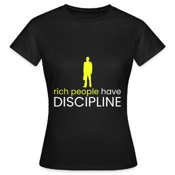 reiche Leute haben Disziplin - Frauen T-Shirt - Schwarz - Vorne - AI Model Female 172 dark (172cm)