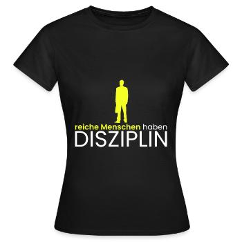 reiche Menschen haben Disziplin - Frauen T-Shirt - Schwarz - Vorne - AI Model Female 172 dark (172cm)
