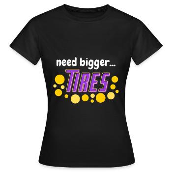 besoin de pneus plus gros - T-shirt Femme - noir - Devant - AI Model Female 172 dark (172cm)