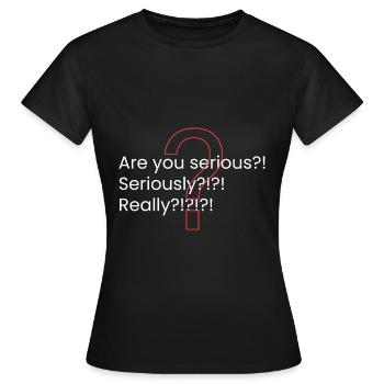 Ist das Ihr Ernst?! - Frauen T-Shirt - Schwarz - Vorne - AI Model Female 172 dark (172cm)