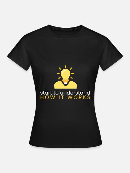verstehen, wie es funktioniert - Frauen T-Shirt - Schwarz