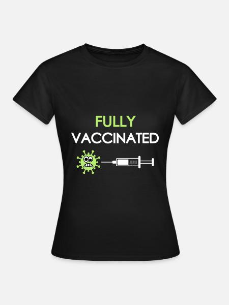 Vollständig geimpft, covid, fully vaccinated - Frauen T-Shirt - Schwarz