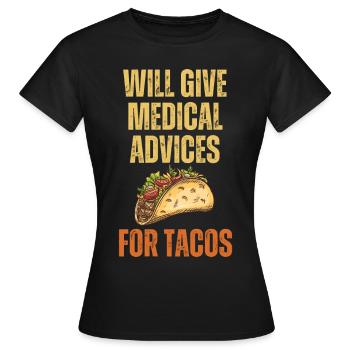 Funny Quote Medical Advices for Tacos - Women's T-Shirt - black - Front - AI Model Female 172 dark (172cm)