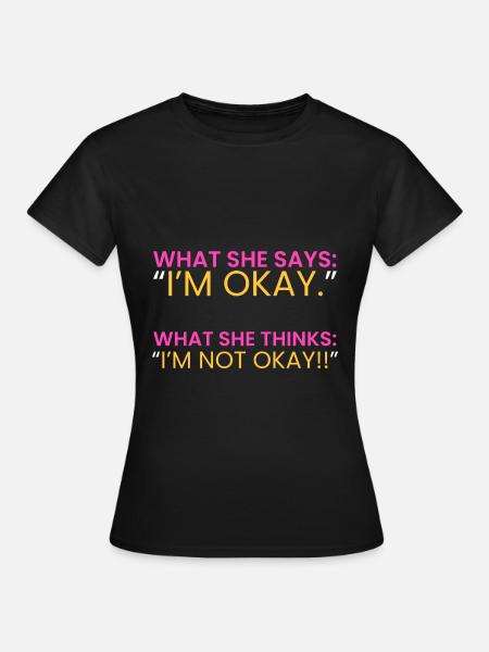 sie: "Mir geht es gut." - Frauen T-Shirt - Schwarz