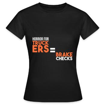 Horreur pour les camionneurs : la commande des freins - T-shirt Femme - noir - Devant - AI Model Female 172 dark (172cm)