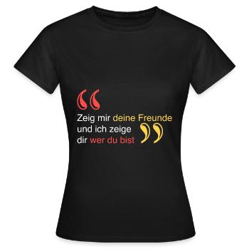Zeig mir deine Freunde - Frauen T-Shirt - Schwarz - Vorne - AI Model Female 172 dark (172cm)