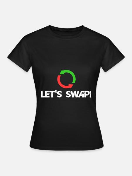 Lass uns tauschen! - Frauen T-Shirt - Schwarz