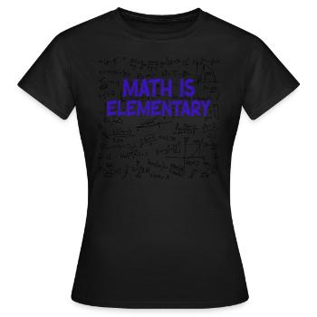 Math Is Elementary Math Teacher - Women's T-Shirt - black - Front - AI Model Female 172 dark (172cm)
