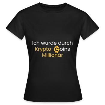 Durch Krypto-Coins Millionär - Frauen T-Shirt - Schwarz - Vorne - AI Model Female 172 dark (172cm)