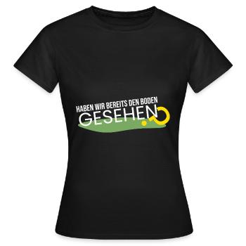 bereits den Boden gesehen? - Frauen T-Shirt - Schwarz - Vorne - AI Model Female 172 dark (172cm)
