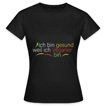 bin gesund weil ich Veganer bin - Frauen T-Shirt - Schwarz - Vorne - AI Model Female 172 dark (172cm)