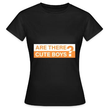 Are there cute guys? - Women's T-Shirt - black - Front - AI Model Female 172 dark (172cm)