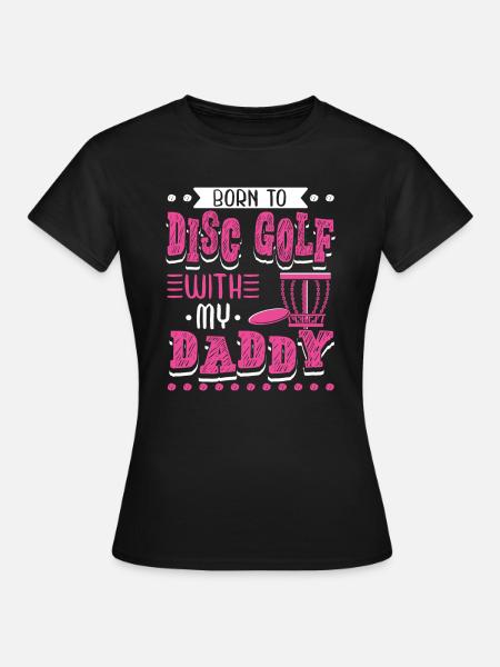 Born To Disc Golf mit meinem Papa Disc Golf - Frauen T-Shirt - Schwarz
