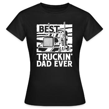 Best Tucking Dad Ever Trucker Truck Driver - Women's T-Shirt - black - Front - AI Model Female 172 dark (172cm)