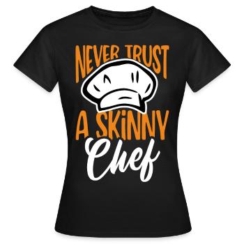 Ne faites jamais confiance à un chef maigre - T-shirt Femme - noir - Devant - AI Model Female 172 dark (172cm)