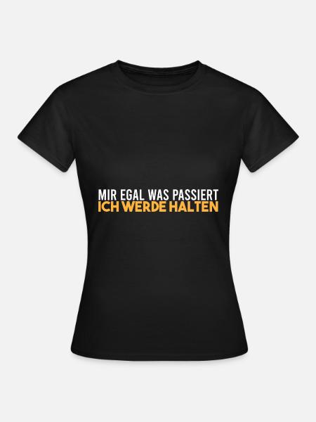 Ich werde halten - Frauen T-Shirt - Schwarz