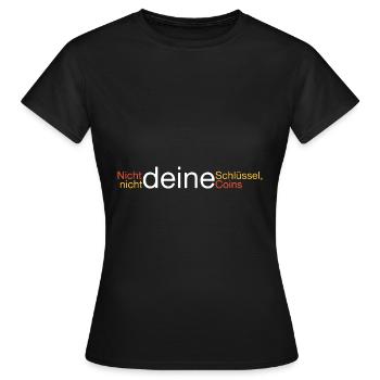 Nicht deine Schlüssel, Coins - Frauen T-Shirt - Schwarz - Vorne - AI Model Female 172 dark (172cm)