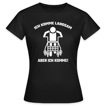 Ich komme langsam - Frauen T-Shirt - Schwarz - Vorne - AI Model Female 172 dark (172cm)