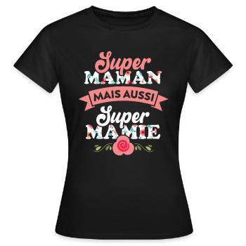 Super Maman mais aussi super Mamie - T-shirt Femme - noir - Devant - AI Model Female 172 dark (172cm)