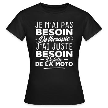 Pas besoin de thérapie besoin de faire de la moto - T-shirt Femme - noir - Devant - AI Model Female 172 dark (172cm)