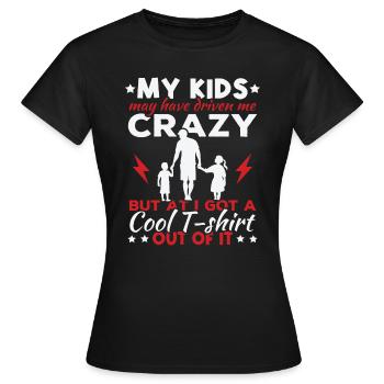 Meine Kinder haben mich vielleicht in den Wahnsinn getrieben - Frauen T-Shirt - Schwarz - Vorne - AI Model Female 172 dark (172cm)