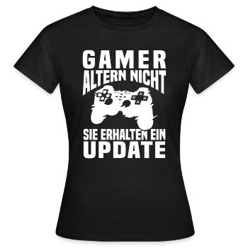 Gamer Altern Nicht Sie Erhalten Ein Update Zocker - Frauen T-Shirt - Schwarz - Vorne - AI Model Female 172 dark (172cm)