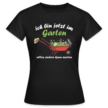 Ich Bin jetzt Im Garten Alles Andere Kann Warten - Frauen T-Shirt - Schwarz - Vorne - AI Model Female 172 dark (172cm)