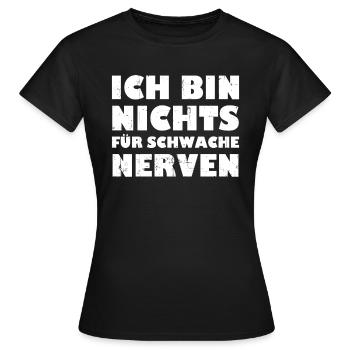 Ich Bin Nichts Für Schwache Nerven - Frauen T-Shirt - Schwarz - Vorne - AI Model Female 172 dark (172cm)