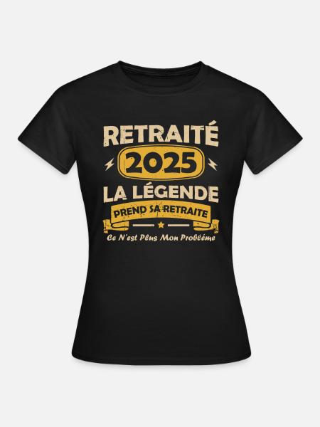 Humour Cadeau Retraité 2025 - T-shirt Femme - noir