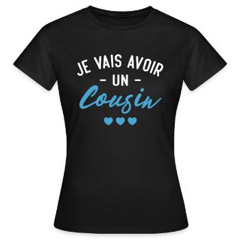 Je vais avoir un cousin - T-shirt Femme - noir - Devant - AI Model Female 172 dark (172cm)