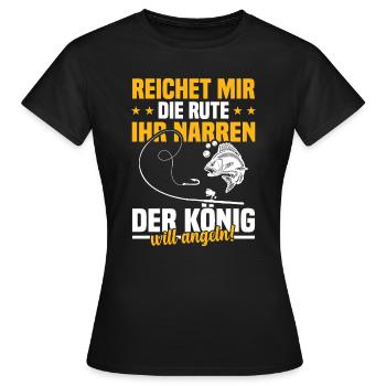 Reichet mir die rute ihr der könig will angeln! - Frauen T-Shirt - Schwarz - Vorne - AI Model Female 172 dark (172cm)