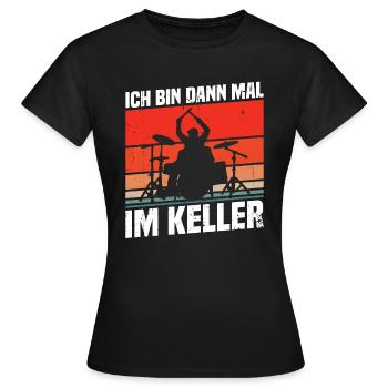 Ich bin dann mal im Keller - Frauen T-Shirt - Schwarz - Vorne - AI Model Female 172 dark (172cm)