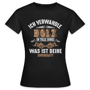 Je transforme le bois en choses merveilleuses | Menuisier bois - T-shirt Femme - noir - Devant - AI Model Female 172 dark (172cm)