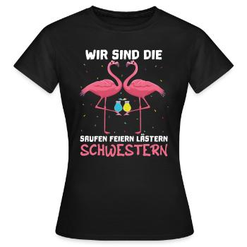 Wir Sind Die Saufen Feiern Lästern Schwestern - Frauen T-Shirt - Schwarz - Vorne - AI Model Female 172 dark (172cm)