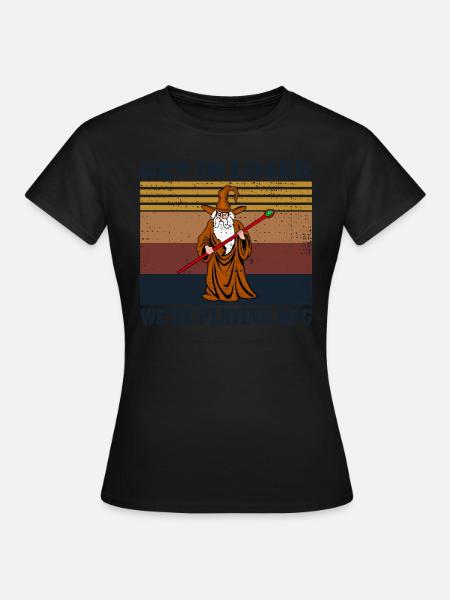 Get In Loser We're Playing RPG DM - Women's T-Shirt - black