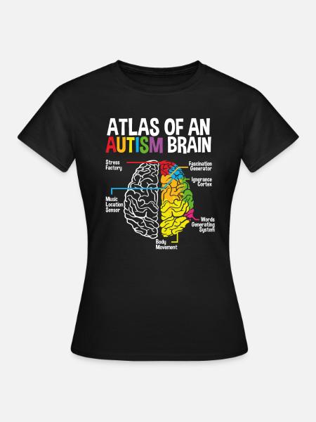 An Autism Brain - Frauen T-Shirt - Schwarz