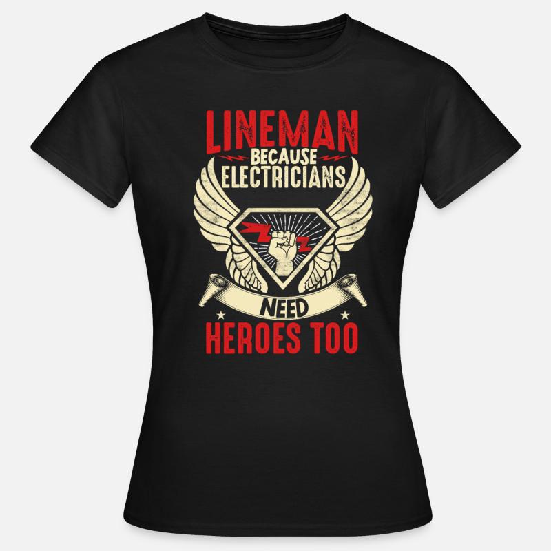 Monteur de lignes électriques parce que - T-shirt Femme - noir
