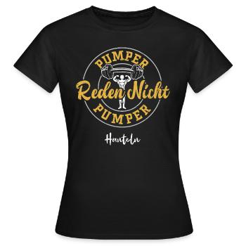 Pumper Reden Nicht Pumper Hanteln - Frauen T-Shirt - Schwarz - Vorne - AI Model Female 172 dark (172cm)