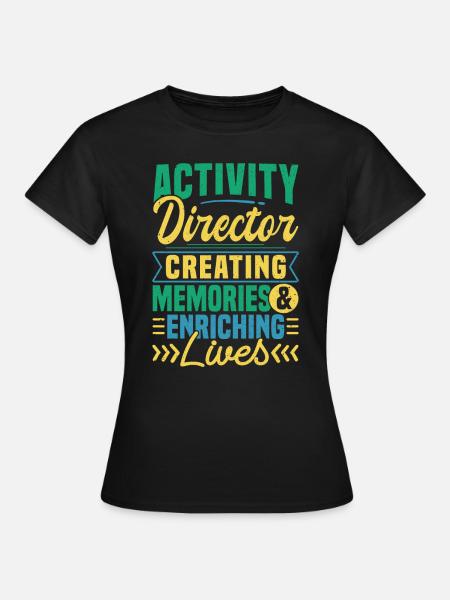 Activity Director Appreciation - Frauen T-Shirt - Schwarz