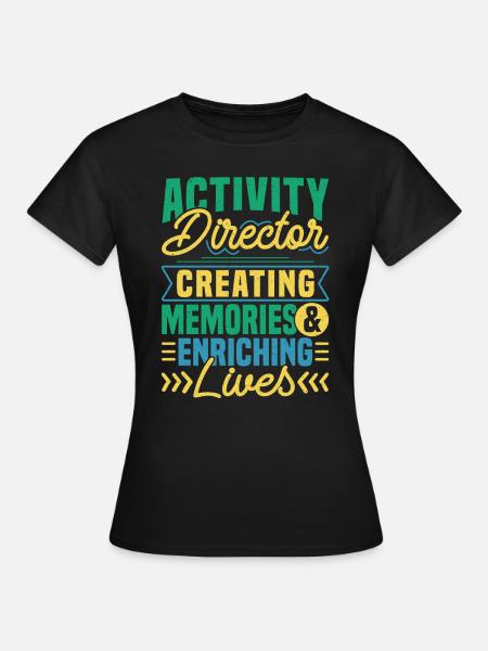 Activity Director Appreciation - Frauen T-Shirt - Schwarz