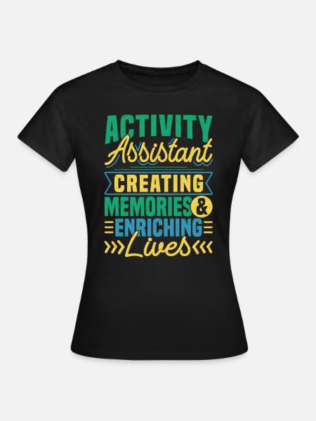 Activity Assistant Appreciation - Frauen T-Shirt - Schwarz