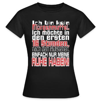 Ich bin kein Morgenmuffel - Frauen T-Shirt - Schwarz - Vorne - AI Model Female 172 dark (172cm)