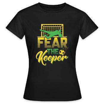 Fear The Keeper - Fussball Tormann Goalie Elfmeter - Frauen T-Shirt - Schwarz - Vorne - AI Model Female 172 dark (172cm)