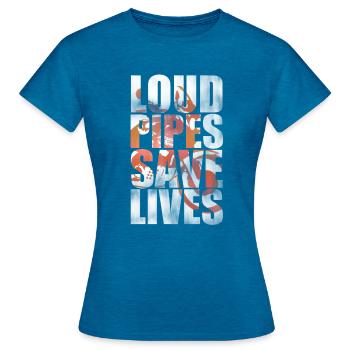 LOUD PIPES SAVE LIVES - Cooles Motorrad Motiv - Frauen T-Shirt - Antikblaues Saphir meliert - Vorne - AI Model Female 172 dark (172cm)
