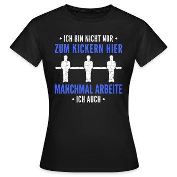 Tischkickern | Tischfußball | Arbeit | Spruch - Frauen T-Shirt - Schwarz - Vorne - AI Model Female 172 dark (172cm)