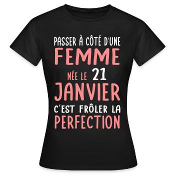 Anniversaire - Née le 21 Janvier Frôler perfection - T-shirt Femme - noir - Devant - AI Model Female 172 dark (172cm)