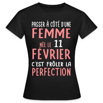 Anniversaire - Née le 11 Février Frôler perfection - T-shirt Femme - noir - Devant - AI Model Female 172 dark (172cm)