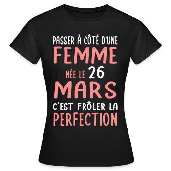 Anniversaire - Née le 26 Mars Frôler perfection - T-shirt Femme - noir - Devant - AI Model Female 172 dark (172cm)