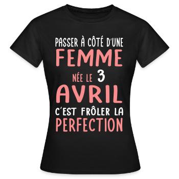Anniversaire - Née le 3 Avril Frôler perfection - T-shirt Femme - noir - Devant - AI Model Female 172 dark (172cm)
