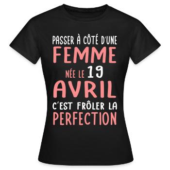 Anniversaire - Née le 19 Avril Frôler perfection - T-shirt Femme - noir - Devant - AI Model Female 172 dark (172cm)